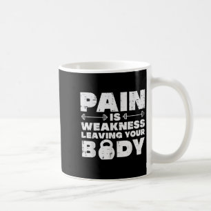 Pain Is Weakness Leaving Your Body Gym Workout Men Coffee Mug