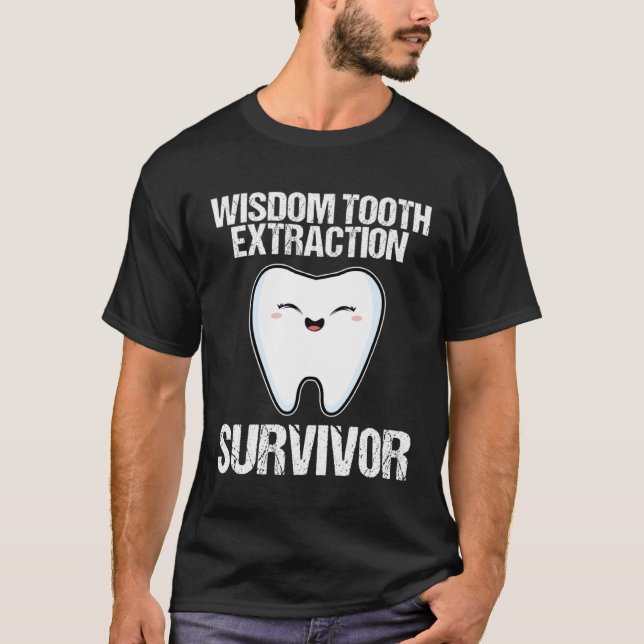Painful Wisdom Tooth Extraction Survivor Teeth T-Shirt (Front)