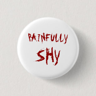 Painfully Shy 1 Inch Round Button
