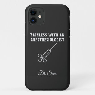Painless with an Anesthesiologist, Anesthesiology iPhone 11 Case