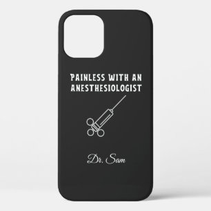 Painless with an Anesthesiologist, Anesthesiology iPhone 12 Pro Case