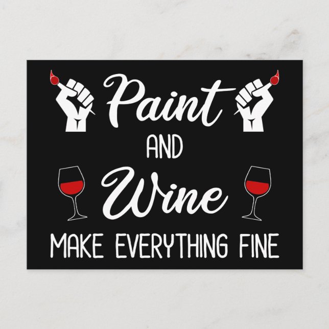 Paint and Wine Make Everything Fine Postcard (Front)