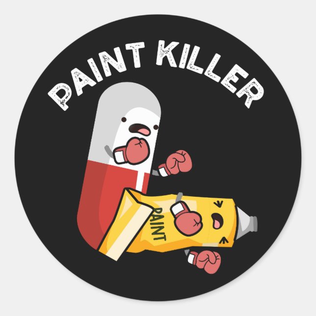 Paint Killer Funny Pill Pun Dark BG Classic Round Sticker (Front)