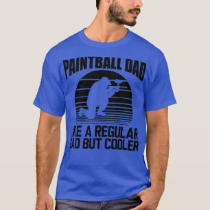 Paintball dad like a regular dad but cooler T-Shirt