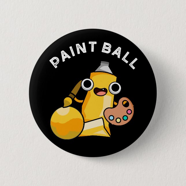 Paintball Funny Paint Pun Dark BG 2 Inch Round Button (Front)