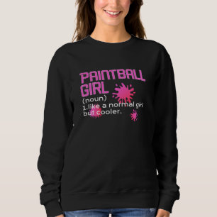 paintball girl like a normal girl but cooler sweatshirt