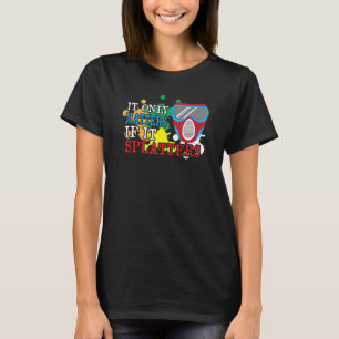 Paintball If Only Matters If It Splatters I Paintb T-Shirt