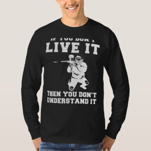 Paintball Pandemonium: If You Dont Live It, You Do T-Shirt