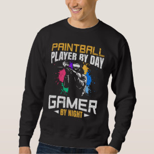 Paintball Player By Day Gamer By Night Game Squad Sweatshirt