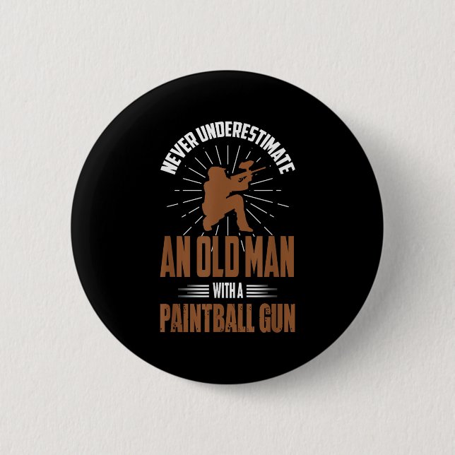 Paintball Shirt Funny Old Man Quote Paintball Play 2 Inch Round Button (Front)