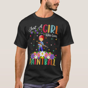 Paintball Sports Just A Girl Who Loves Paintball T-Shirt