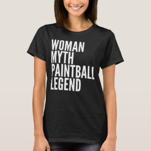 Paintball Woman Myth Paintball Legend T-Shirt