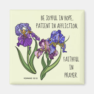Painted flowers (Iris) w/ verse from Romans 12:12 Magnet