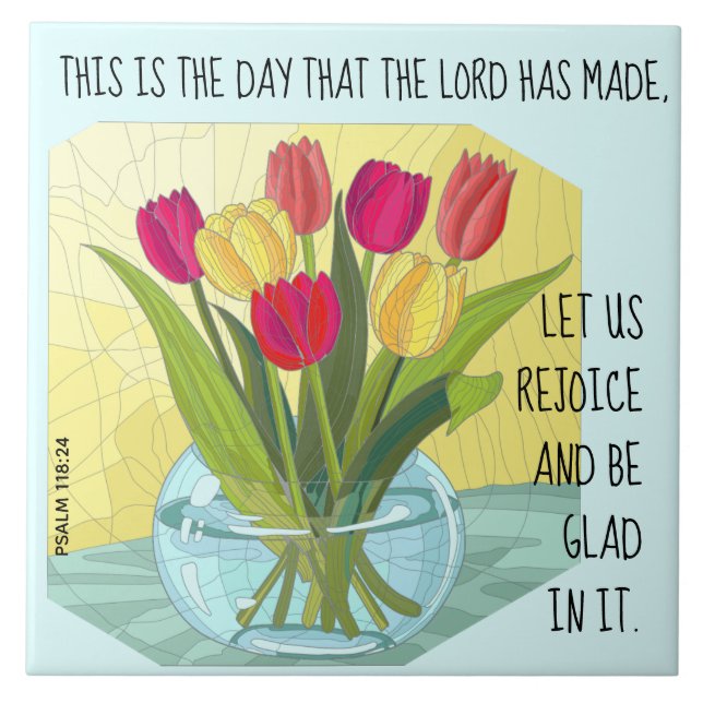 Painted flowers (tulips) w verse from Psalm 118:24 Tile (Front)