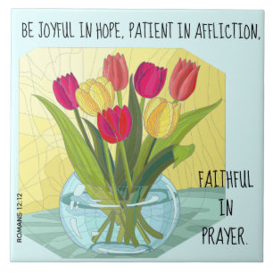 Painted flowers (tulips) w verse from Romans 12:12 Tile
