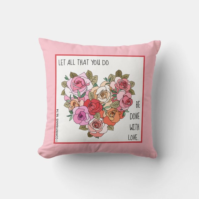 Painted Flowers w Verse from 1 Corinthians 16:14 Throw Pillow (Front)