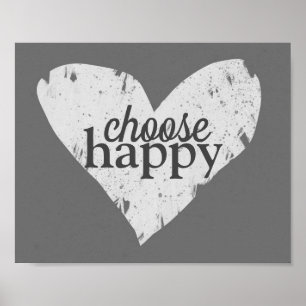 painted heart choose happy gray and white quote poster