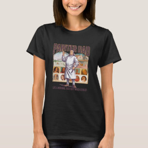 Painter Dad Funny Painter Art Creative Artist Fat T-Shirt