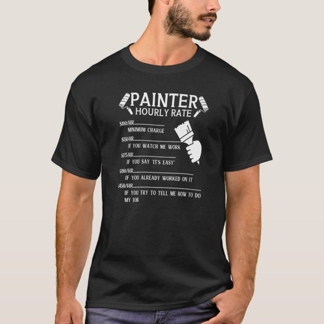 Painter Hourly Rate Extra Charges Handyman Craftsm T-Shirt (Front)