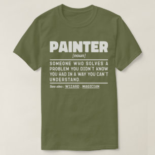 Painter Noun Painting Lover Cool House Painter T-Shirt