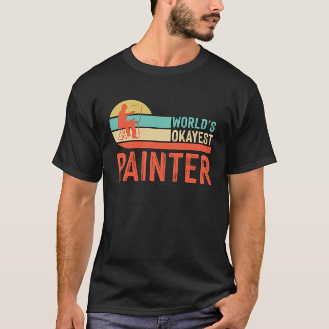 Painter Varnisher and Art Artists  45 T-Shirt (Front)