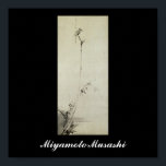 Painting by Miyamoto Musashi, c. 1600's Poster<br><div class="desc">Painting by Miyamoto Musashi, c. 1600's Miyamoto Musashi (1584-1645) Shinmen Musashi no Kami Fujiwara no Genshi, or as he is better known "Miyamoto Musashi, " was one of the greatest warriors to ever live. He won his first duel at the young age of twelve (thirteen by the old Japanese system,...</div>