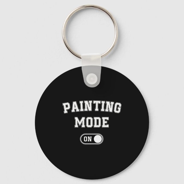 Painting Mode On Funny Artist Gift Painter Art Stu Keychain (Front)