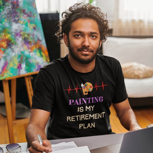 Painting Painter T-Shirt (Painting is My Retirement Plan T Shirt)