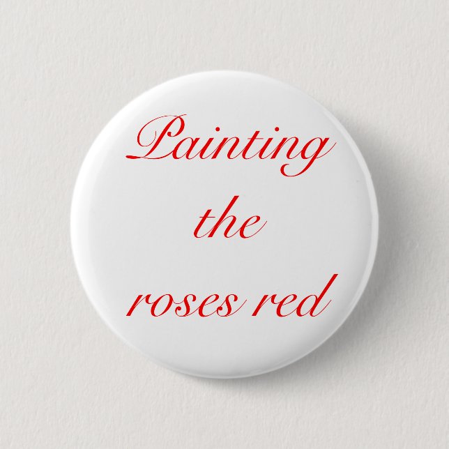 Painting the roses red 2 inch round button (Front)