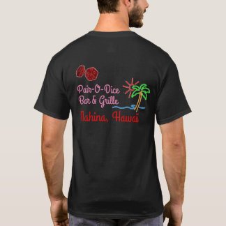 Pair-O-Dice Bar & Grille T-Shirt. Mahina, HI T-Shirt