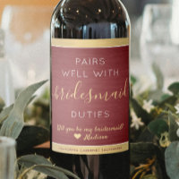 Pairs Well Bridesmaid Proposal Burgundy and Gold