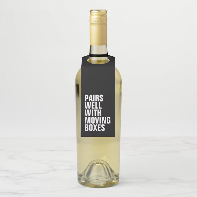 Pairs well with moving boxes funny new house bottle tag (On Bottle)
