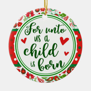 Paisley For Unto Us a Child is Born Christmas Ceramic Ornament