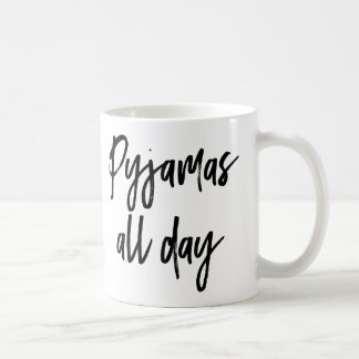 Pajamas All Day Coffee Mug