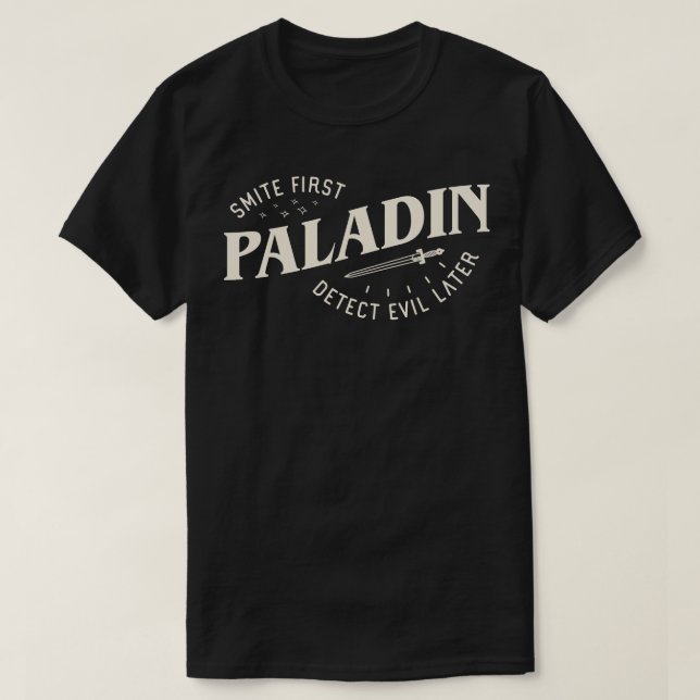 Paladin Smite First Detect Evil Later Funny Tablet T-Shirt (Design Front)