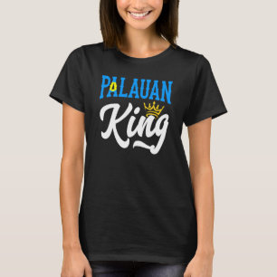 Palauan King Palau Palauan Palau Flag T-Shirt