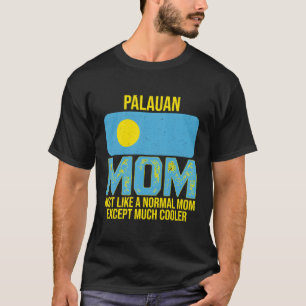 Palauan Mom Palau Flag For Mother'S Day T-Shirt