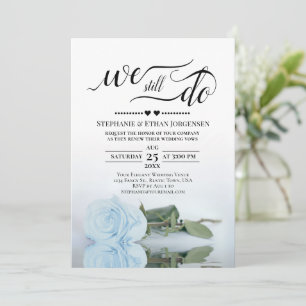 Pale Blue Rose We Still Do Wedding Vow Renewal Invitation