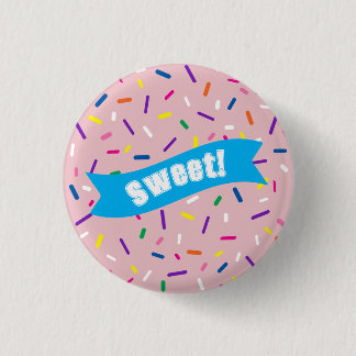 Pale Pink Sprinkles 'Sweet!' badge 1 Inch Round Button