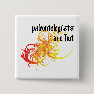 Paleontologists Are Hot 2 Inch Square Button