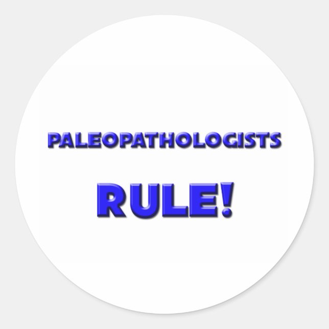 Paleopathologists Rule! Classic Round Sticker (Front)