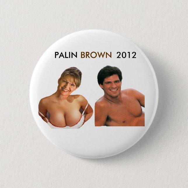 PALIN BROWN 2012 Button! (T shirts, pins, magnets) 2 Inch Round Button (Front)