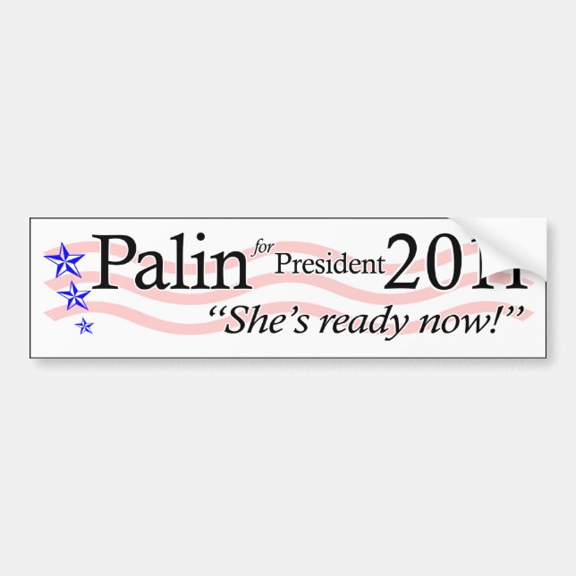 Palin for President 2011 Bumper Sticker (Front)