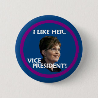 Palin I LIKE HER VP Button