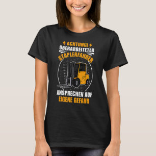 Pallet Forklift Warehouseman Logistician Saying T-Shirt