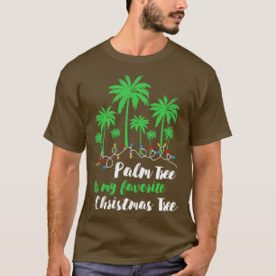 Palm Tree Is My Favourite Christmas Tree Xmas Holi T-Shirt