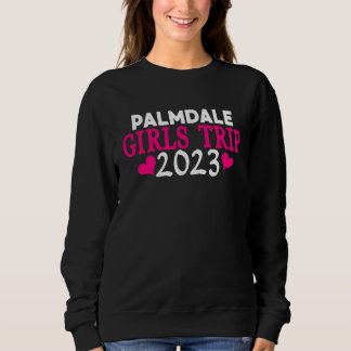 Palmdale Girls Trip  2023 Women's Bachelorette Par Sweatshirt