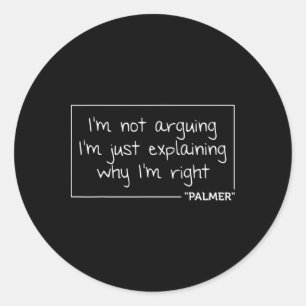 Palmer Quote Funny Birthday Personalized Name Gift Classic Round Sticker