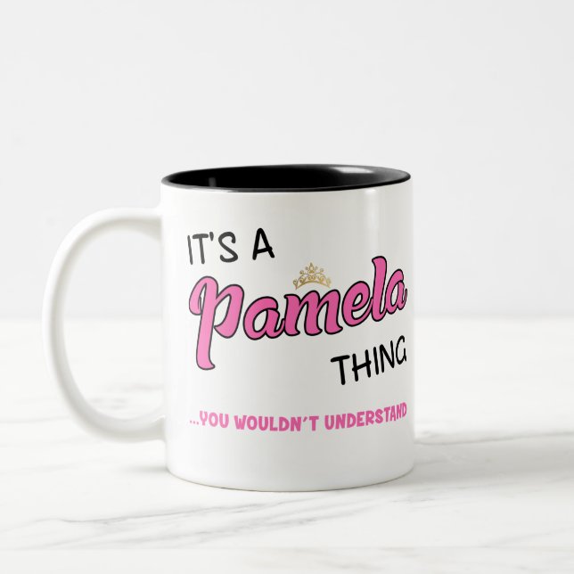 Pamela thing you wouldn't understand name Two-Tone coffee mug (Left)