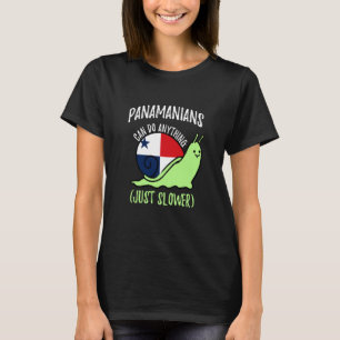 Panamanians Can Do Anything Just Slower  Panama T-Shirt